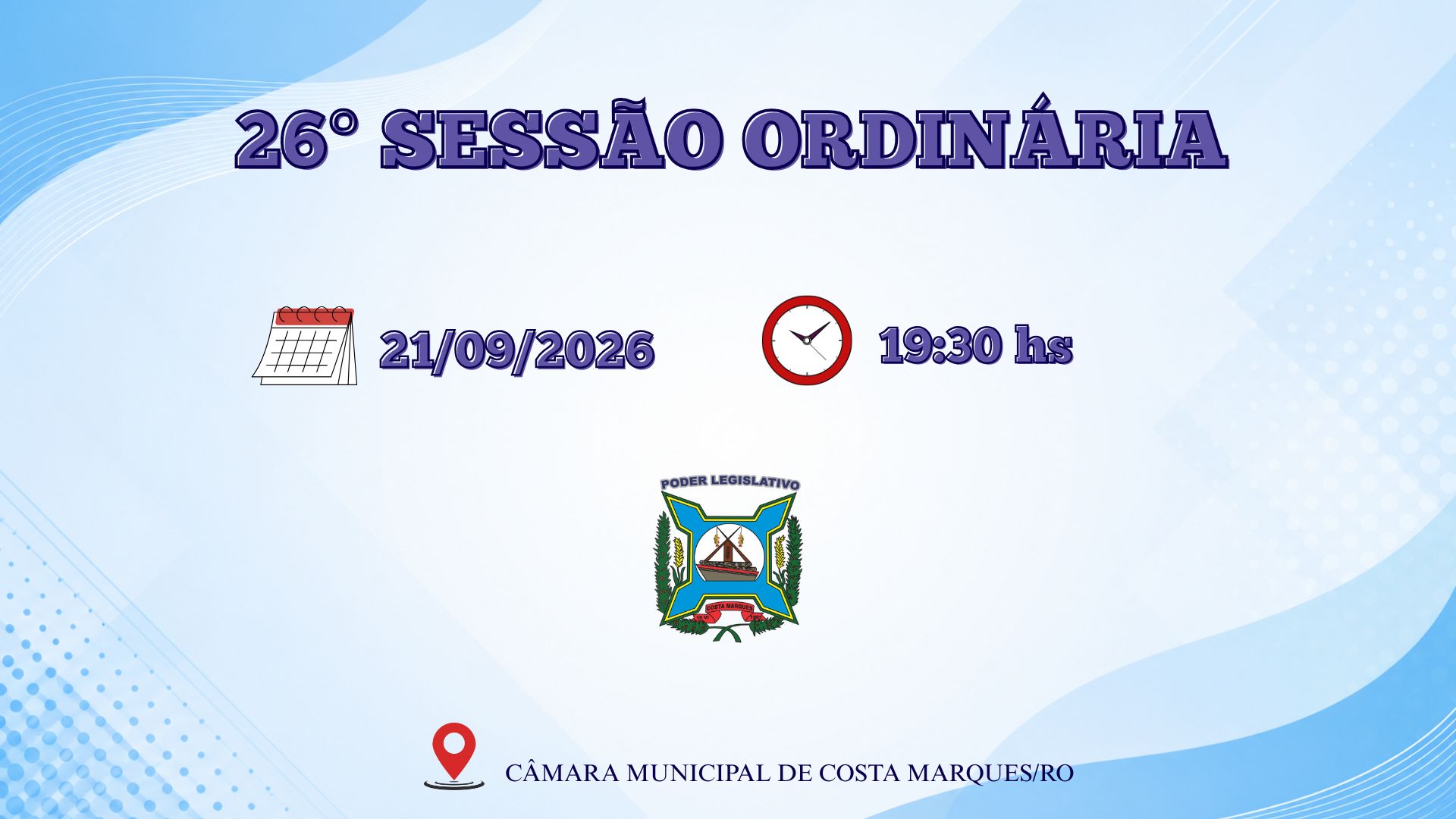 ROTEIRO DA 26ª SESSÃO ORDINÁRIA, DO DIA (21/09/2026) DO 2º ANO LEGISLATIVO DO 1º BIÊNIO DA 11ª LEGISLATURA DA CÂMARA MUNICIPAL DE COSTA MARQUES/RO